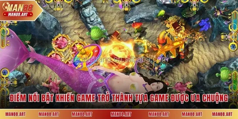 Điểm nổi bật khiến game trở thành tựa game được ưa chuộng