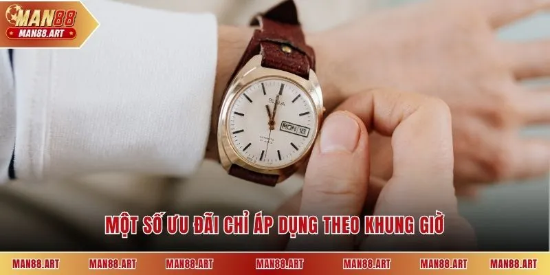 Một số ưu đãi chỉ áp dụng theo khung giờ