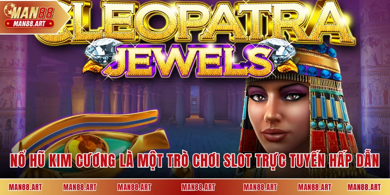 Nổ hũ kim cương là một trò chơi slot trực tuyến hấp dẫn